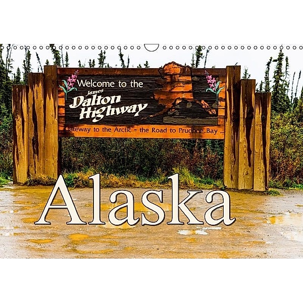 James Dalton Highway Alaska (Wandkalender 2017 DIN A3 quer), Frank BAUMERT