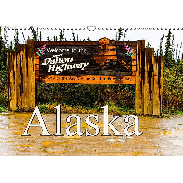 James Dalton Highway Alaska (Wandkalender 2019 DIN A3 quer), Frank BAUMERT