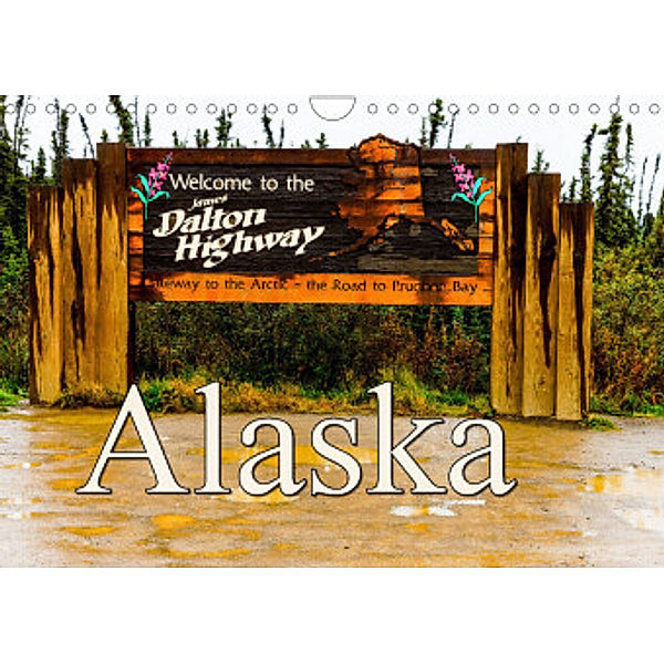 James Dalton Highway Alaska (Wandkalender 2022 DIN A4 quer), Frank Baumert