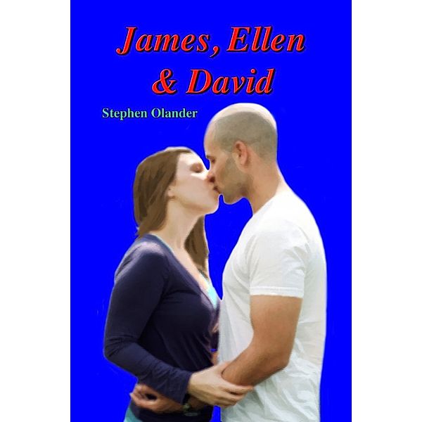 James & Ellen: James, Ellen & David, Stephen Olander