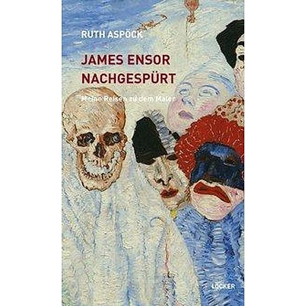 James Ensor nachgespürt, Ruth Aspöck