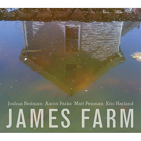 James Farm, Joshua Redman, Aaron Parks, Matt Penman, Eric Harland