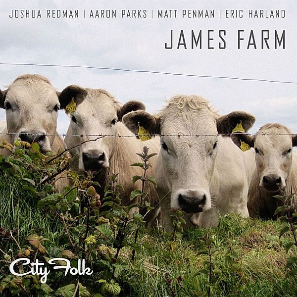 James Farm: City Folk, Joshua Redman, Aaron Parks, Matt Penman, Eric Harland