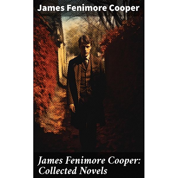 James Fenimore Cooper: Collected Novels, James Fenimore Cooper