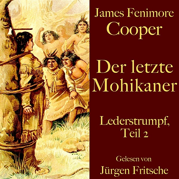 James Fenimore Cooper: Der letzte Mohikaner - 2 - James Fenimore Cooper: Der letzte Mohikaner, James Fenimore Cooper