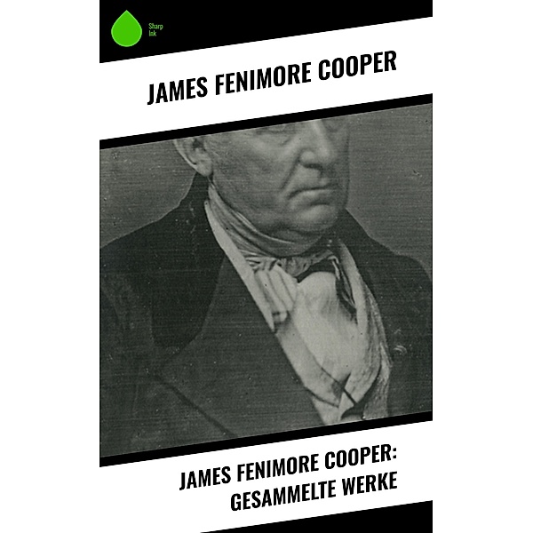 James Fenimore Cooper: Gesammelte Werke, James Fenimore Cooper