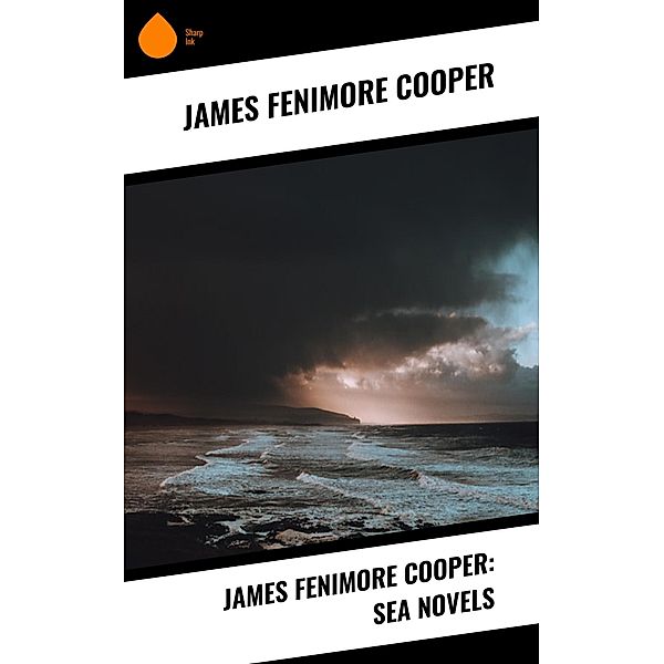 James Fenimore Cooper: Sea Novels, James Fenimore Cooper