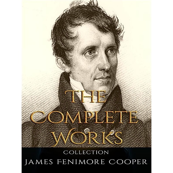 James Fenimore Cooper: The Complete Works, James Fenimore Cooper