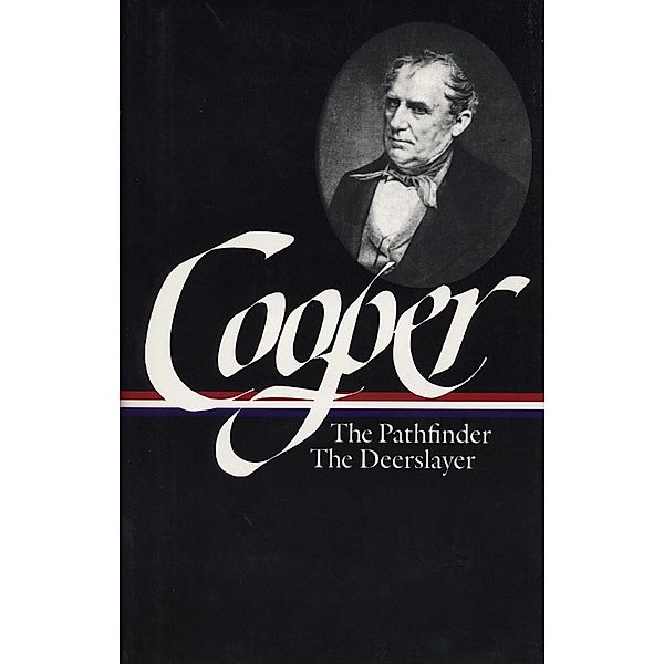 James Fenimore Cooper: The Leatherstocking Tales Vol. 2 (LOA #27) / Library of America James Fenimore Cooper Edition Bd.2, James Fenimore Cooper