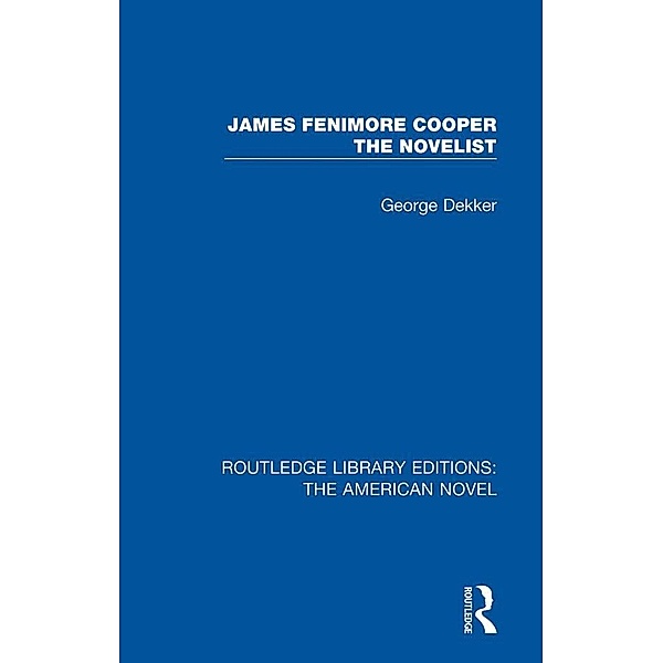 James Fenimore Cooper the Novelist, George Dekker