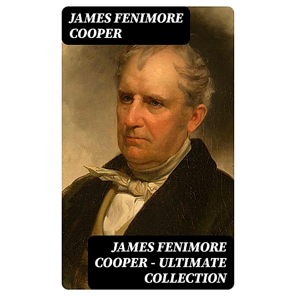 James Fenimore Cooper - Ultimate Collection, James Fenimore Cooper