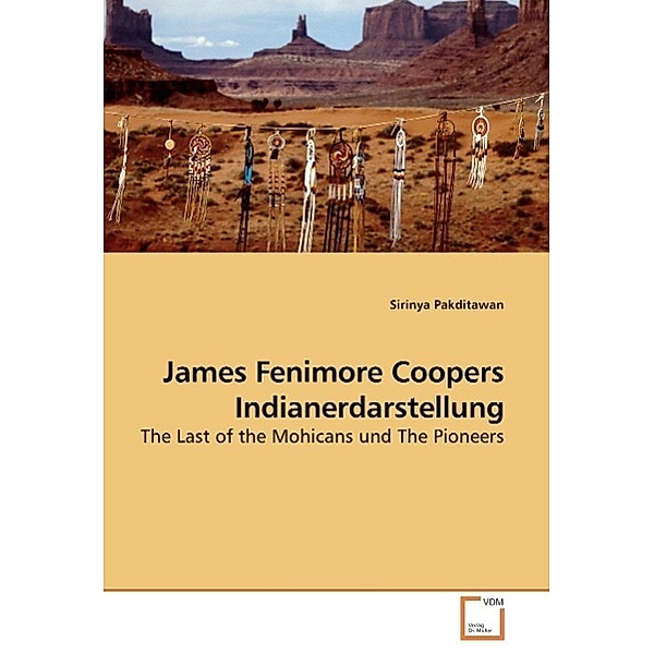 James Fenimore Coopers Indianerdarstellung, Sirinya Pakditawan