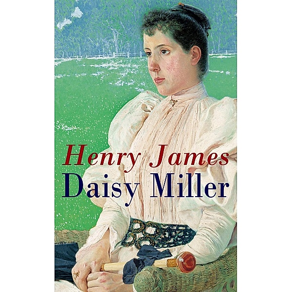 James, H: Daisy Miller, Henry James