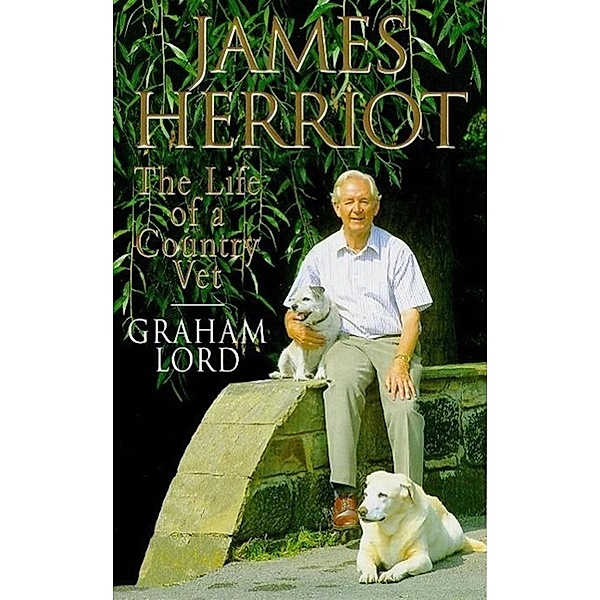 James Herriot: The Life of a Country Vet, Graham Lord