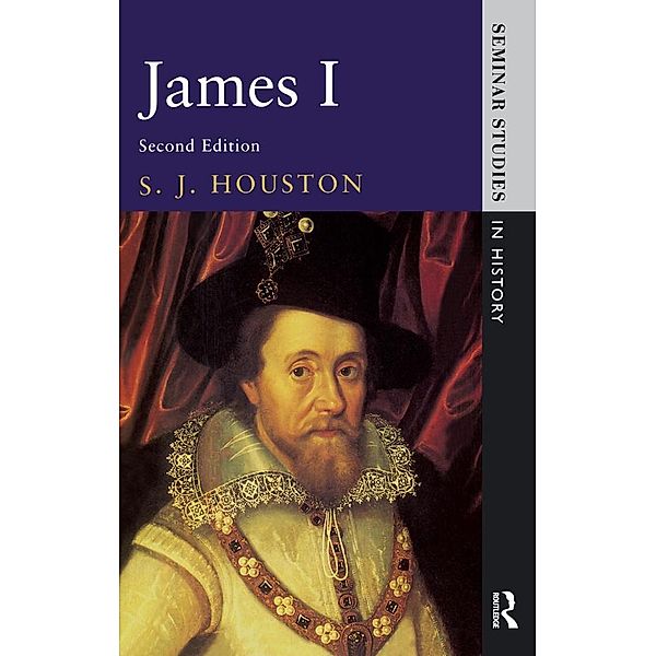 James I / Seminar Studies, S. J. Houston