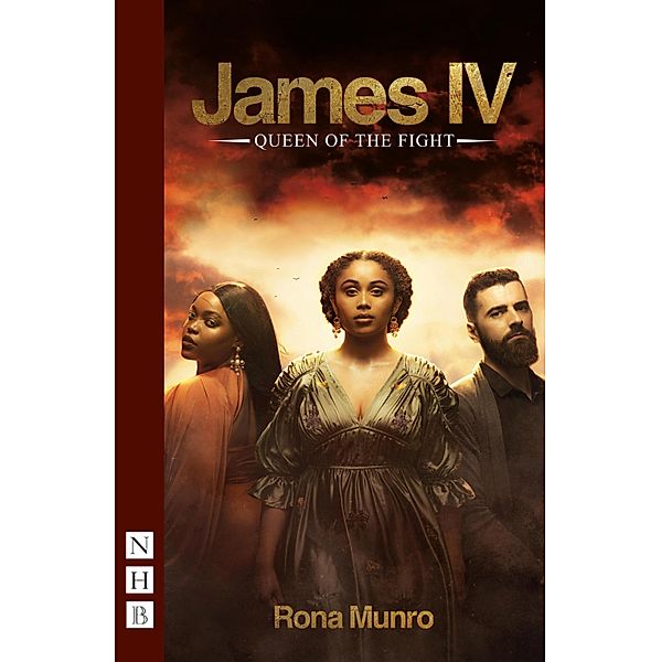 James IV: Queen of the Fight (NHB Modern Plays), Rona Munro