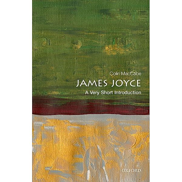 James Joyce: A Very Short Introduction / Very Short Introductions, Colin MacCabe