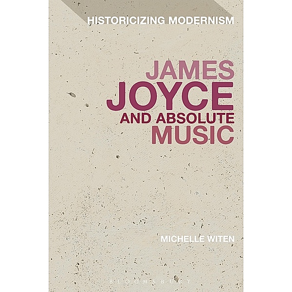 James Joyce and Absolute Music, Michelle Witen