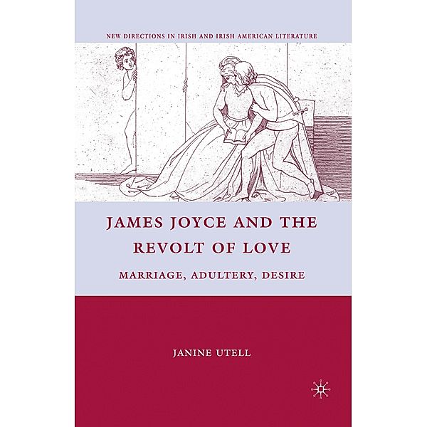 James Joyce and the Revolt of Love, J. Utell