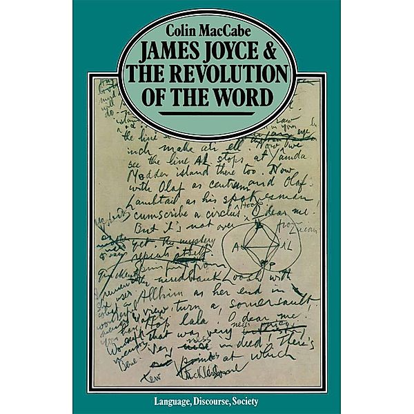 James Joyce and the Revolution of the Word / Language, Discourse, Society, Colin MacCabe