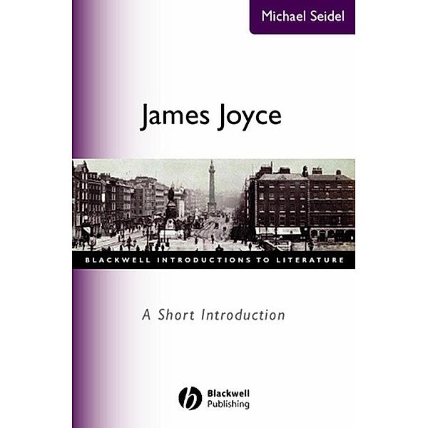 James Joyce / Blackwell Introductions to Literature, Michael Seidel