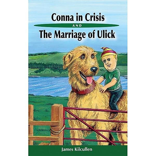 James Kilcullen: Conna in Crisis & The Marriage of Ulick, James Kilcullen