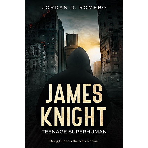 James Knight: Teenage Superhuman - Being Super is the New Normal / James Knight: Teenage Superhuman, Jordan Romero