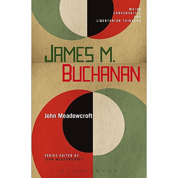 James M. Buchanan / Major Conservative and Libertarian Thinkers, John Meadowcroft