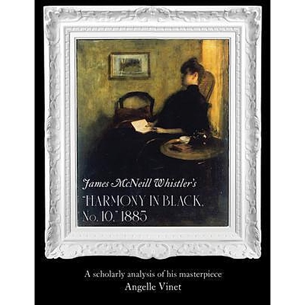 James McNeill Whistler's (Harmony in Black No. 10) 1885, Angelle Vinet