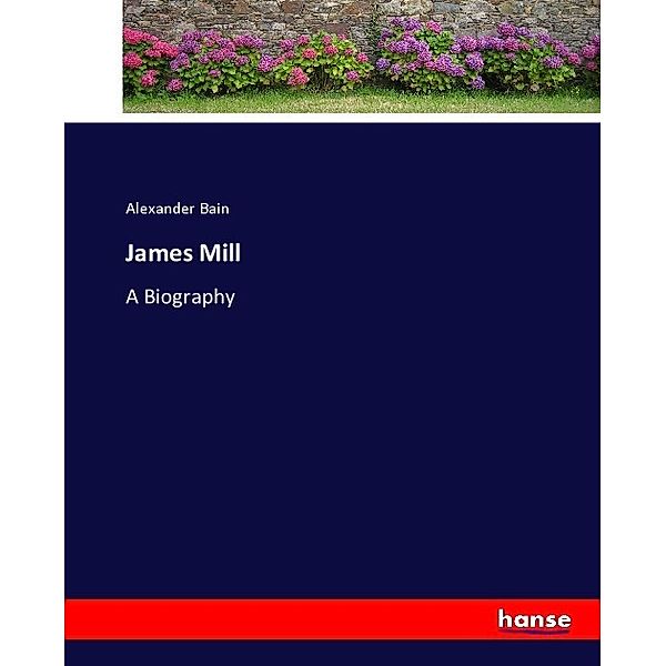 James Mill, Alexander Bain