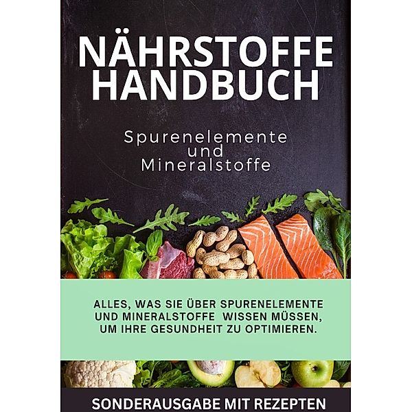 JAMES Nährstoffkompass 2   Alles, was Sie über Spurenelemente und Mineralstoffe wissen müssen, um Ihre Gesundheit zu optimieren - SONDERAUSGABE MIT REZEPTEN, JAMES THOMAS BATLER