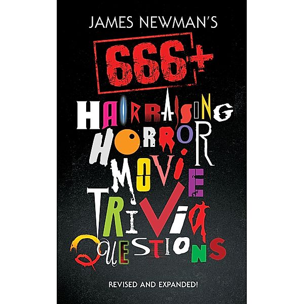 James Newman's 666+ Hair-Raising Horror Movie Trivia Questions, James Newman