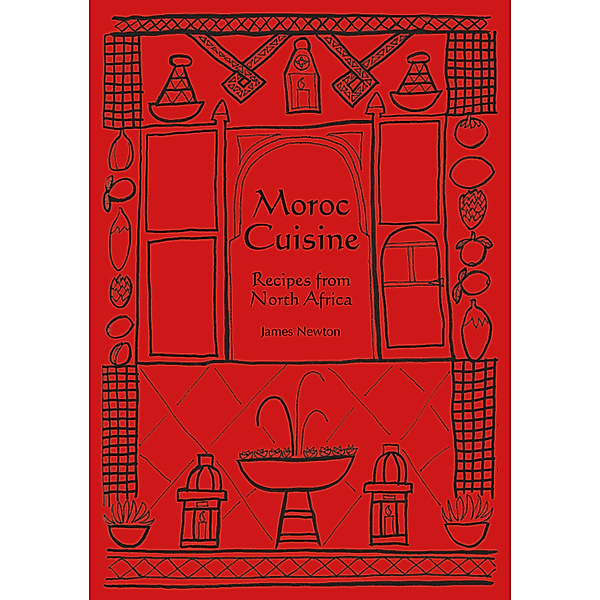 James Newton Cookbooks: Moroccan Cookbook: Moroc Cuisine, James Newton