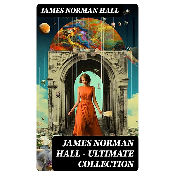 James Norman Hall - Ultimate Collection, James Norman Hall