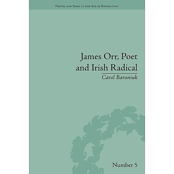 James Orr, Poet and Irish Radical, Carol Baraniuk