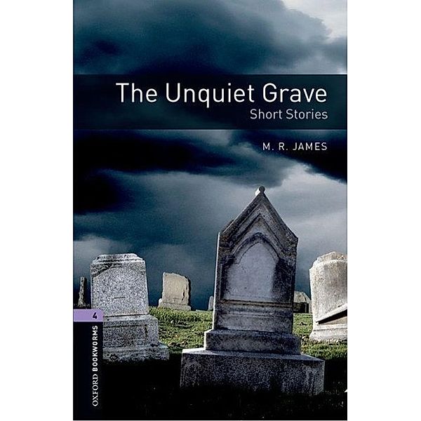 James: Oxford Bookworms Library: Level 4:: The Unquiet Grave, James