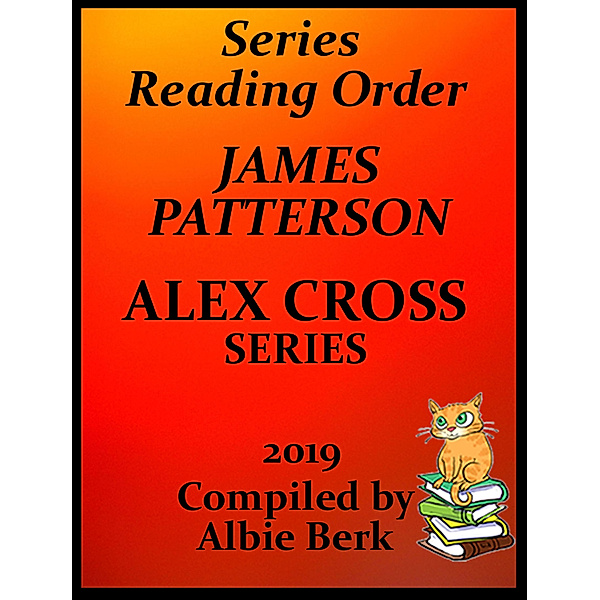 James Patterson's Alex Cross Series Best Reading Order with Checklist and Summaries, Albie Berk