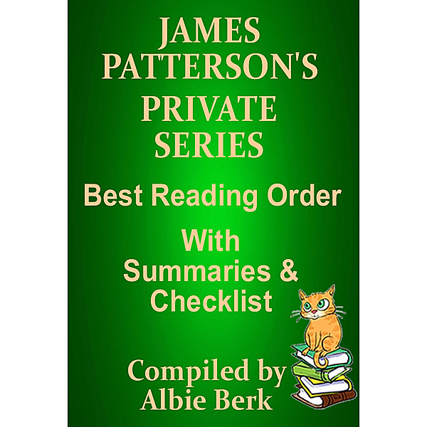 James Patterson's Private Series Best Reading Order with Checklist and Summaries, Albie Berk