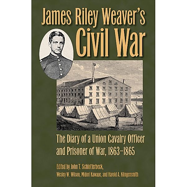 James Riley Weaver's Civil War / Civil War Soldiers and Strategies