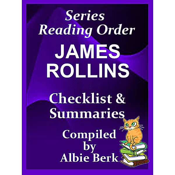 James Rollins: Series Reading Order - with Checklist & Summaries, Albie Berk