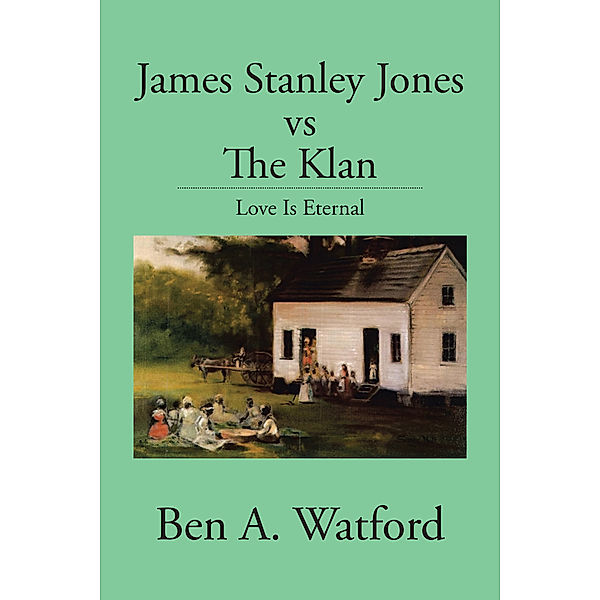 James Stanley Jones Vs the Klan, Ben A. Watford