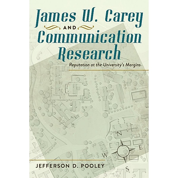James W. Carey and Communication Research, Jefferson D. Pooley