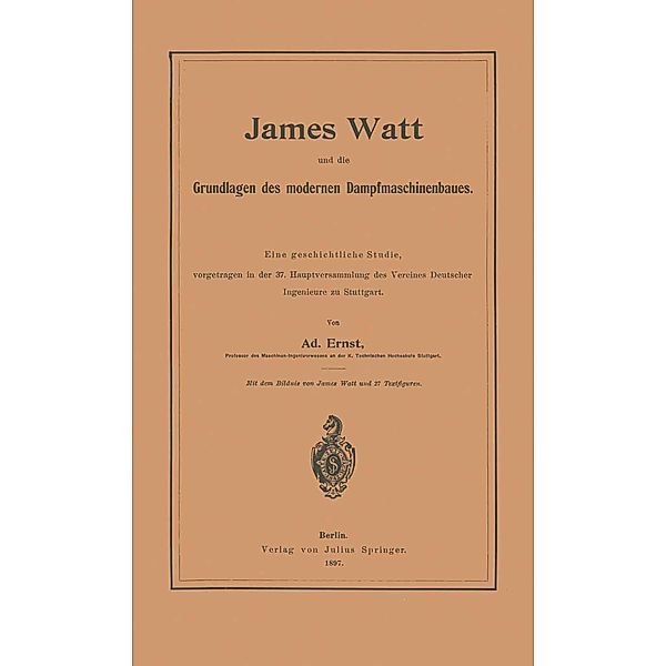 James Watt und die Grundlagen des modernen Dampfmaschinenbaues, Adolf Ernst