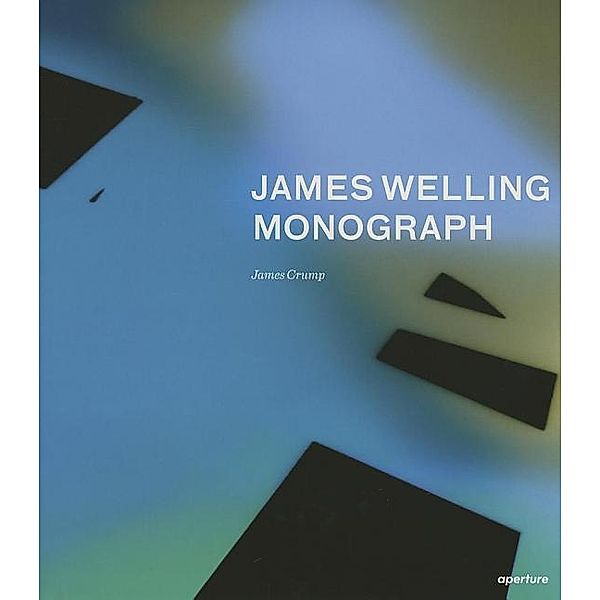 James Welling: Monograph, James Crump