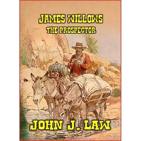 James Willows - The Prospector, John J. Law