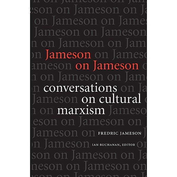 Jameson on Jameson / Post-Contemporary Interventions, Jameson Fredric Jameson