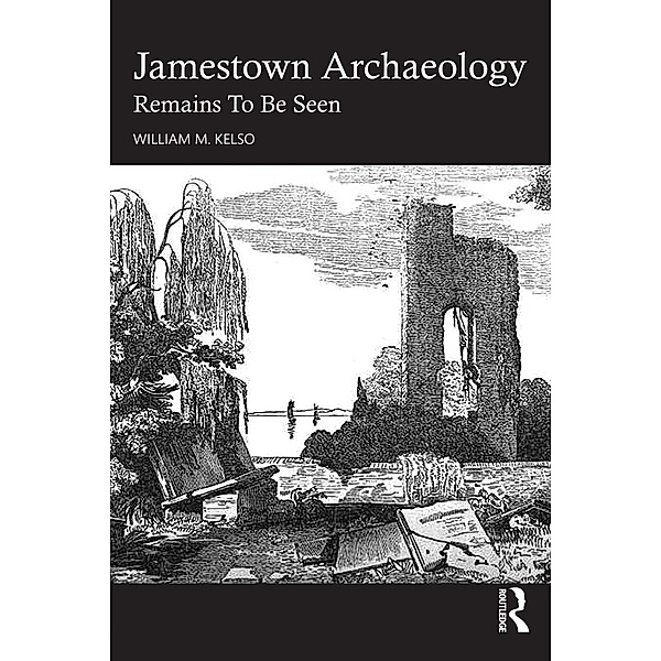 Jamestown Archaeology, William M. Kelso