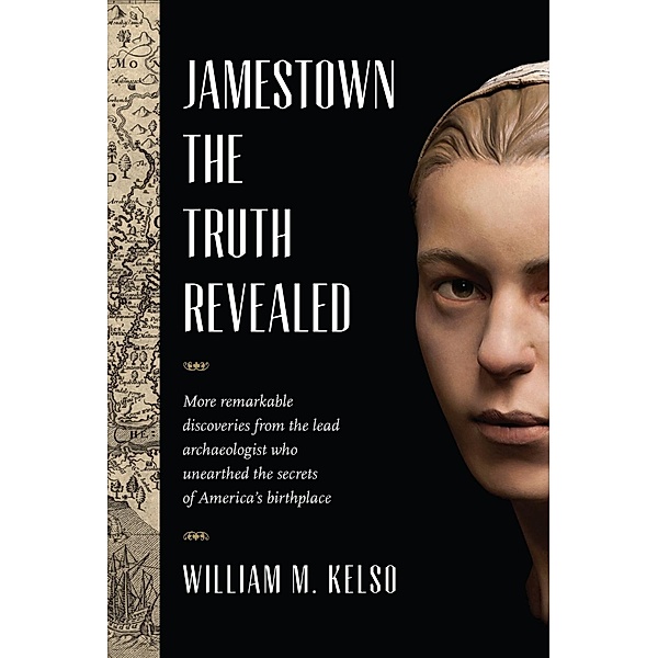Jamestown, the Truth Revealed, William M. Kelso
