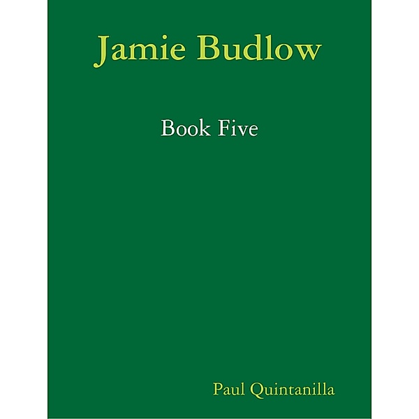 Jamie Budlow - Book Five, Paul Quintanilla