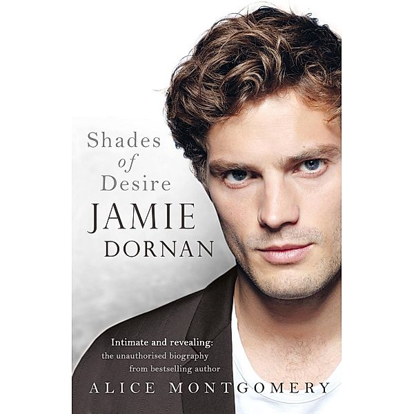 Jamie Dornan: Shades of Desire, Alice Montgomery